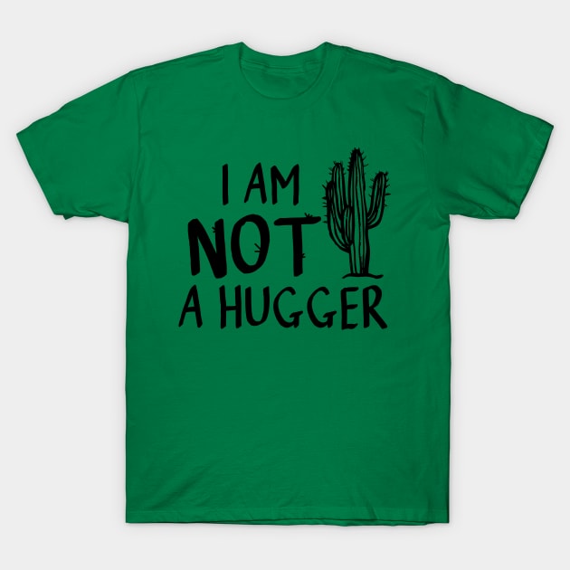 I am not a hugger cactus T-Shirt by DragonTees